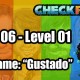Stage 06 – Level 01 – Codename: “Gustado”