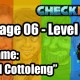 Stage 06 – Level 02 – Codename: “Eternal Cottoleng”