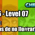 Stage 06 – Level 07 – Codename: “Trataremos de no llo#rar”