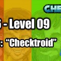 Stage 06 – Level 09 – Codename: “Checktroid”