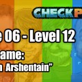 Stage 06 – Level 12 – Codename: “Meid in Arshentain”