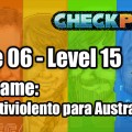 Stage 06 – Level 15 – Codename: “Muy bativiolento para Australia”