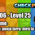Stage 06 – Level 25 – Codename: “TGS 2015: ponja turro, mirá la cámara!”
