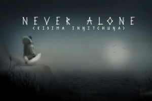 Never Alone (Kisima Ingitchuna)