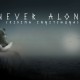 Never Alone (Kisima Ingitchuna)