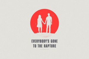 Everybody’s Gone to the Rapture