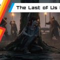 The Last of Us: Part II Gameplay