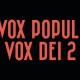 Vox Populi, Vox Dei 2